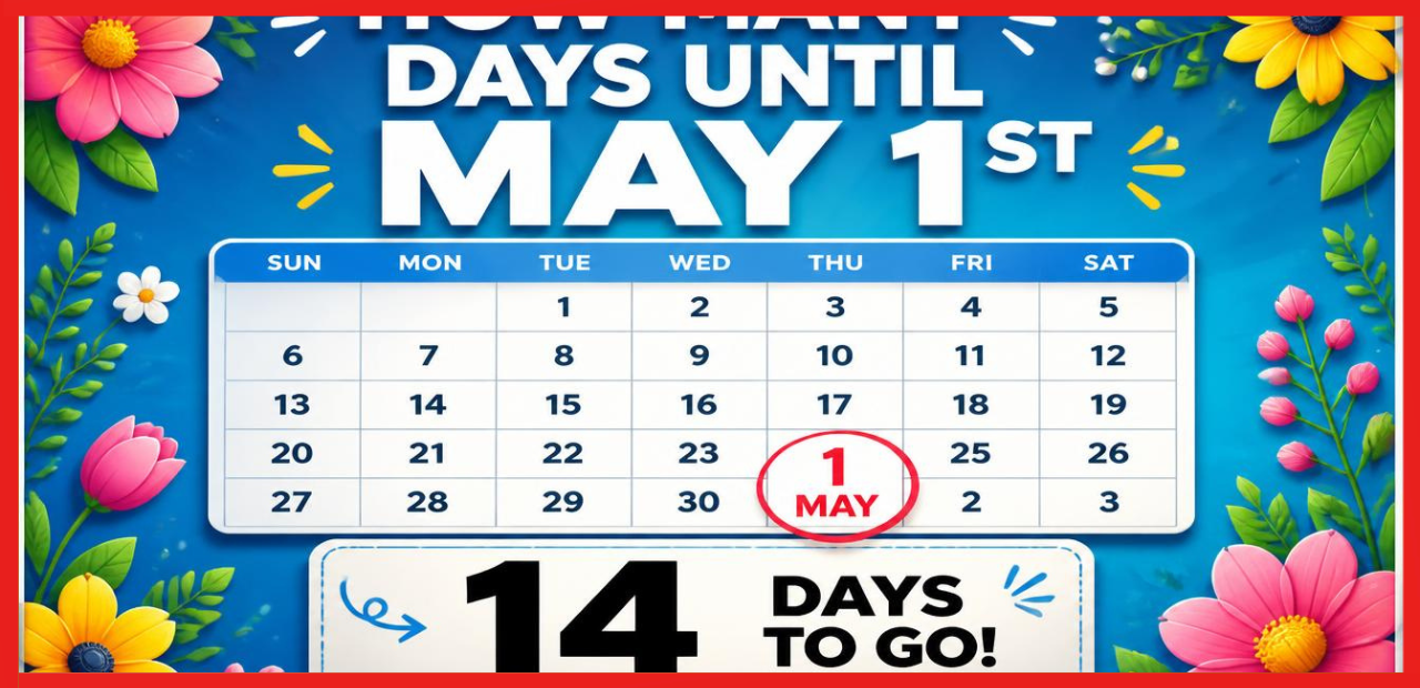 | How Many Days Until May 1st? | 266 Days |